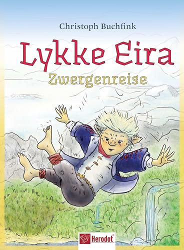 Lykke Eira: Zwergenreise Lykke Eira: Zwergenreise von Mentoren-Media-Verlag