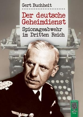 Der deutsche Geheimdienst: Spionageabwehr im Dritten Reich von Lindenbaum Verlag