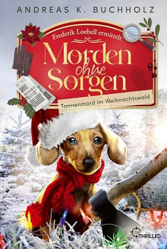 Morden ohne Sorgen - Tannenmord im Weihnachtswald: Ein Potsdam-Provinz-Krimi | Cosy Crime Weihnachtskrimi (Ein Fall für Frederik Loebell) von BeTHRILLED