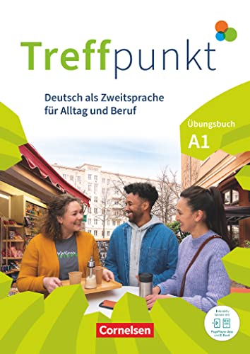 Treffpunkt - Deutsch für die Integration - Allgemeine Ausgabe – Deutsch als Zweitsprache für Alltag und Beruf - A1: Gesamtband: Übungsbuch - Inkl. E-Book und PagePlayer-App