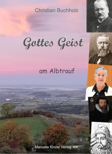 Gottes Geist am Albtrauf: Lebensgeschichten von Kinzel, Manuela Verlagsgr