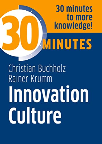 Innovation Culture: Know more in 30 Minutes (30 Minuten) von GABAL