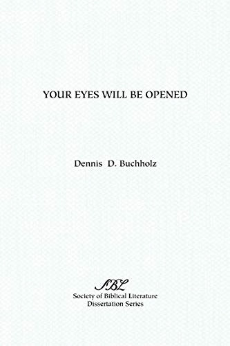Your Eyes Will Be Opened (Dissertation Series (Society of Biblical Literature)