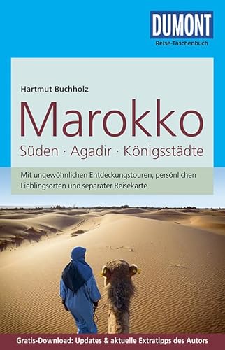 DuMont Reise-Taschenbuch Marokko, Der Süden mit Agadir & den Königsstädten: mit Online-Updates als Gratis-Download: Mit ungewöhnlichen ... Updates & aktuelle Extratipps des Autors