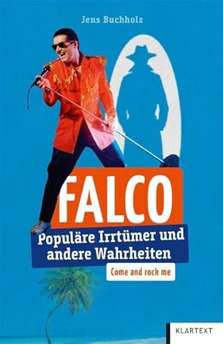 Falco: Populäre Irrtümer und andere Wahrheiten (Irrtümer und Wahrheiten) von Klartext Verlag