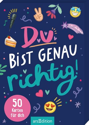 Du bist genau richtig! – 50 Karten für dich: Mutmachkarten zum Selbstbewusstsein-Stärken | für Mädchen ab 9 Jahren von arsEdition GmbH