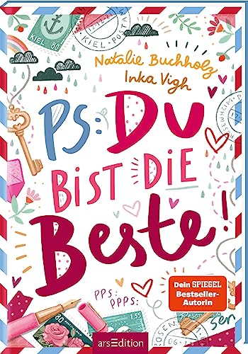 PS: Du bist die Beste! (PS: Du bist die Beste! 1): Für alle ab 11 Jahren, die Chaos, Spaß und Freundschaftsthemen lieben! von Ars Edition