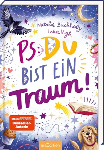 PS: Du bist ein Traum! (PS: Du bist die Beste! 5): Für alle ab 11 Jahren, die Chaos, Spaß und Freundschaftsthemen lieben! von Ars Edition