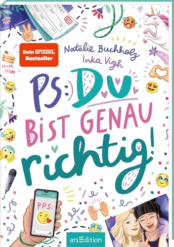 PS: Du bist genau richtig! (PS: Du bist die Beste! 2): Für alle ab 11 Jahren, die Chaos, Spaß und Freundschaftsthemen lieben! von Ars Edition