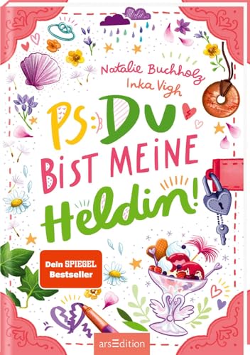 PS: Du bist meine Heldin! (PS: Du bist die Beste! 3): Für alle ab 11 Jahren, die Chaos, Spaß und Freundschaftsthemen lieben! von arsEdition