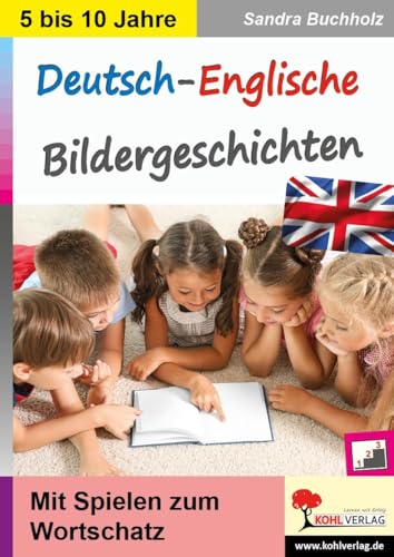 Deutsch-Englische Bildergeschichten: Mit Spielen zum Wortschatz