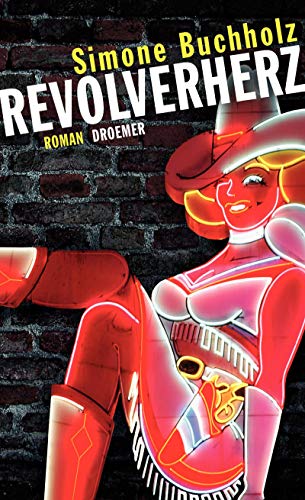 Revolverherz: Roman