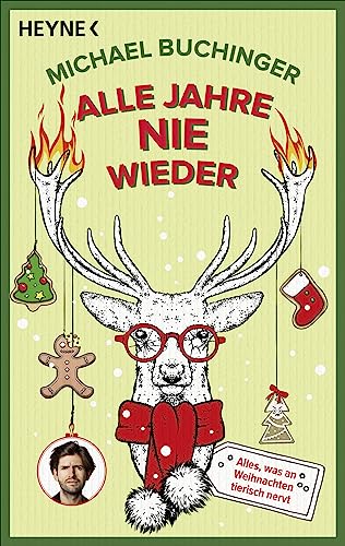 Alle Jahre NIE wieder: Alles, was an Weihnachten tierisch nervt von Heyne Verlag