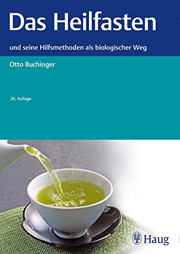 Das Heilfasten: und seine Hilfsmethoden als biologischer Weg von Georg Thieme Verlag