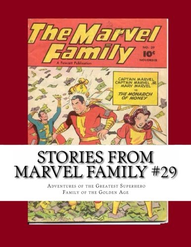 Stories From Marvel Family #29: Adventures of the Greatest Superhero Family of the Golden Age von CreateSpace Independent Publishing Platform