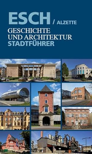 Esch/Alzette. Geschichte und Architektur: Stadtführer von capybarabooks