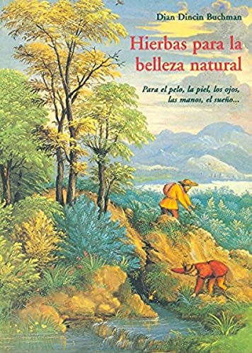 Hierbas para la belleza natural : para el pelo, la piel, los ojos, las manos, el sueño-- von OLAÑETA