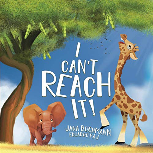 I Can't Reach It!: A Growth Mindset Book To Promote Self-Esteem von Jana Buchmann