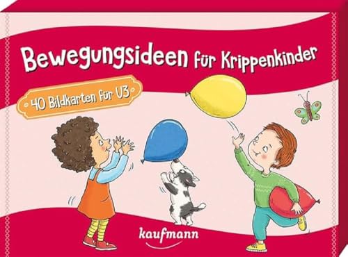 Bewegungsideen für Krippenkinder: 40 Bildkarten für U3 (40 Bildkarten für Kindergarten, Kita etc.: Praxis- und Spielideen für Kinder) von Kaufmann Ernst Vlg GmbH