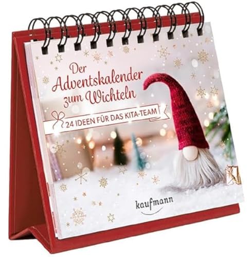 Der Adventskalender zum Wichteln: 24 Ideen für das Kita-Team von Kaufmann Ernst Vlg GmbH