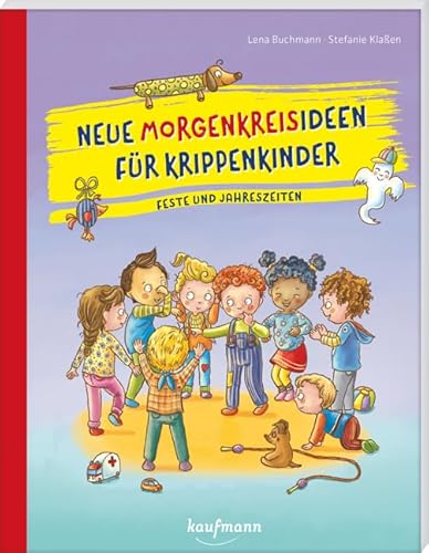 Neue Morgenkreisideen für Krippenkinder: Feste und Jahreszeiten (PraxisIdeen für Kindergarten und Kita)