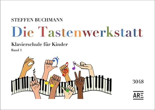 Die Tastenwerkstatt: Klavierschule für Kinder, Band 1