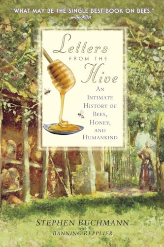Letters from the Hive: An Intimate History of Bees, Honey, and Humankind Letters from the Hive: An Intimate History of Bees, Honey, and Humankind