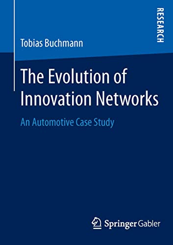 The Evolution of Innovation Networks: An Automotive Case Study von Springer