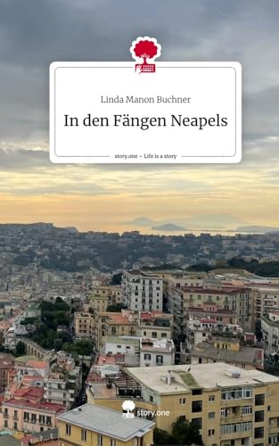 In den Fängen Neapels. Life is a Story - story.one von story.one publishing