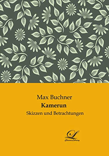 Kamerun: Skizzen und Betrachtungen