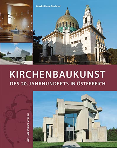 Kirchenbaukunst: des 20. Jahrhunderts in Österreich von Michael Imhof Verlag