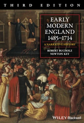 Early Modern England 1485-1714: A Narrative History von Wiley-Blackwell
