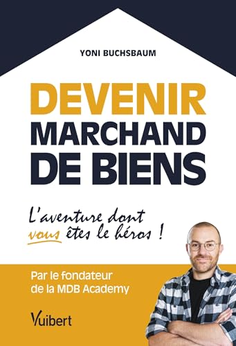 Devenir marchand de biens: L’aventure dont vous êtes le héros ! von VUIBERT