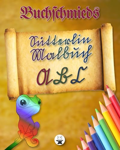 Sütterlin Malbuch: Das alte ABC zum Ausmalen und Lernen. Kreatives Beschäftigungsbuch ab 8 Jahren. (Sütterlinschrift - Druckfrische Bücher für Freunde der alten deutschen Schrift.) von Buchschmied Verlag