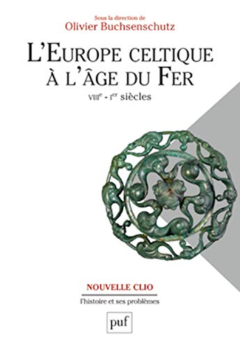 L'Europe celtique à l'âge du Fer (VIIIe - Ier siècles) von PUF