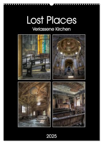 Lost Places - Verlassene Kirchen (Wandkalender 2025 DIN A2 hoch), CALVENDO Monatskalender von CALVENDO