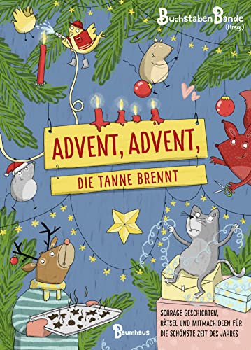 Advent, Advent, die Tanne brennt: Schräge Geschichten, Rätsel und Mitmachideen für die schönste Zeit des Jahres von Baumhaus