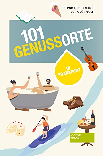 101 GenussOrte in Frankfurt (101 Unorte) von Societäts-Verlag