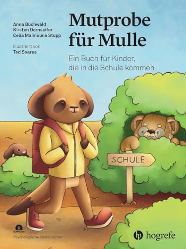 Mutprobe für Mulle: Ein Buch für Kinder, die in die Schule kommen (Psychologische Kinderbücher) von HOGREFE (VORM. VERLAG HANS HUBER )