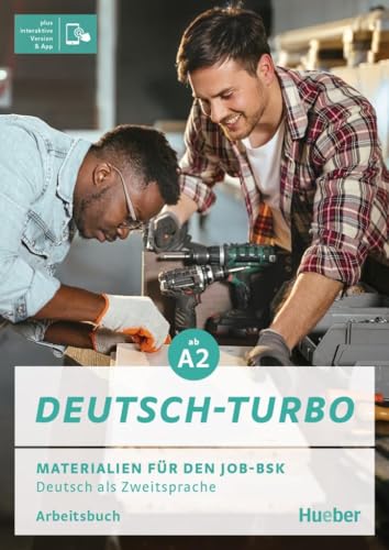 Deutsch-Turbo: Materialien für den Job-BSK.Deutsch als Zweitsprache / Arbeitsbuch plus interaktive Version Deutsch-Turbo: Materialien für den Job-BSK.Deutsch als Zweitsprache / Arbeitsbuch plus interaktive Version