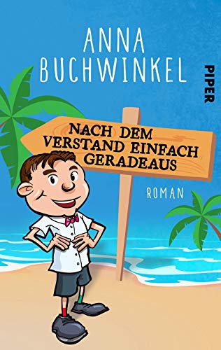 Nach dem Verstand einfach geradeaus: Roman von PIPER