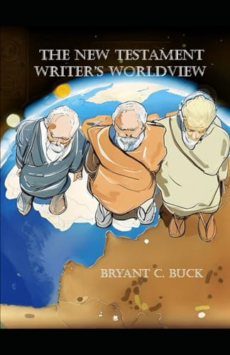 The New Testament Writer’s Worldview (lighthouse Christian living and education, Band 2) The New Testament Writer’s Worldview (lighthouse Christian living and education, Band 2) von Lighthouse Publishing