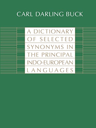 A Dictionary of Selected Synonyms in the Principal Indo-European Languages von University of Chicago Press