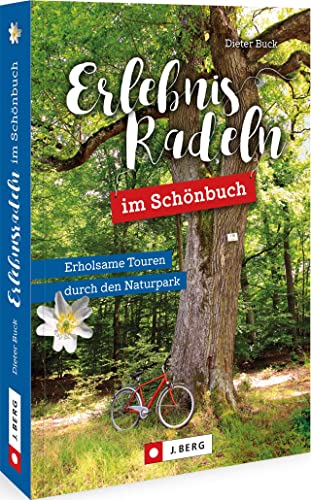 Fahrradführer Baden-Württemberg – Erlebnisradeln im Schönbuch: Erholsame Touren durch den Naturpark von J.Berg