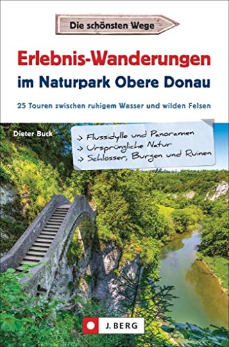 Wanderführer – Wanderführer Erlebnis-Wanderungen im Naturpark Obere Donau: 25 Wandertouren zwischen Donau und Schwäbischer Alb. Mit GPS-Tracks zum Download