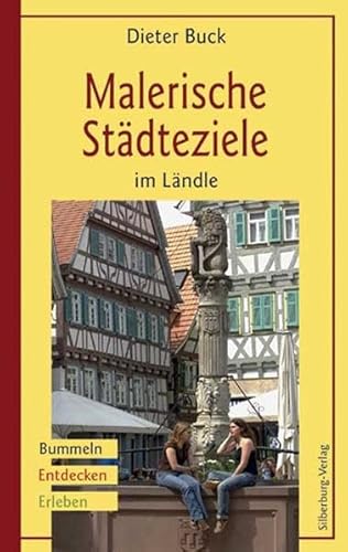 Malerische Städteziele im Ländle: Bummeln - Entdecken - Erleben Malerische Städteziele im Ländle: Bummeln - Entdecken - Erleben