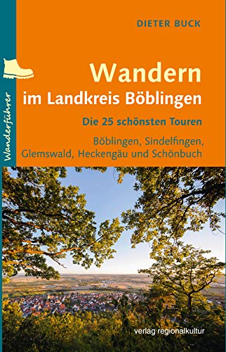 Wandern im Landkreis Böblingen: Die 25 schönsten Touren von verlag regionalkultur