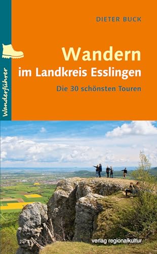 Wandern im Landkreis Esslingen: Die 30 schönsten Touren von verlag regionalkultur