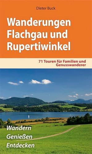 Wanderungen Flachgau und Rupertiwinkl: 71 Touren für Familien und Genusswanderer