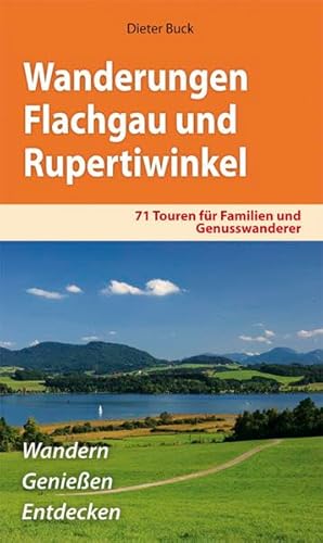 Wanderungen Flachgau und Rupertiwinkl: 71 Touren für Familien und Genusswanderer